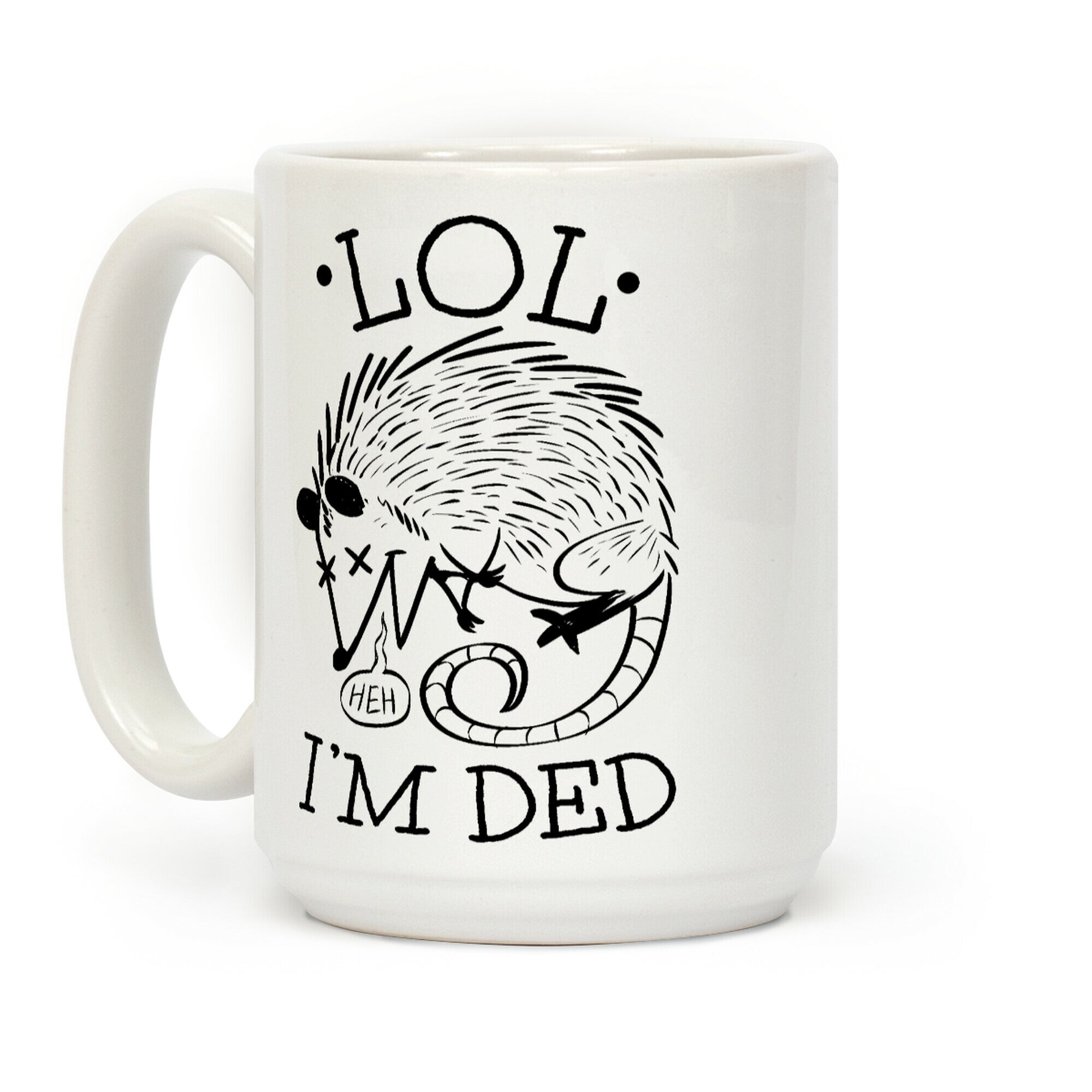 LOL I'M DEAD Coffee Mug